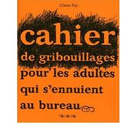 Cahier de gribouillages pour adultes qui s'ennuient au bureau