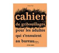 Cahier de Gribouillages pour les adultes qui s'ennuient au bureau