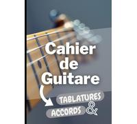 Cahier De Guitare, Tablatures & Accords: Musique Tab Chords À Remplir 100 Pages