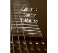 Cahier de Guitare Tablatures: carnet pour créer vos chansons et vos votre partition vierge de musique-cahier de tablature ,paroles et diagrammes ... guitare pour débutant format A4, 99 pages