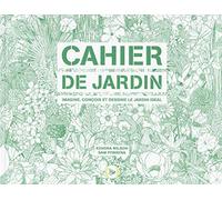 Cahier de jardin Sam Piyanesa (Auteur), Sam Piyanesa (Illustration), Kendra Wilson (Auteur), Lucas Condamine (Traduction)