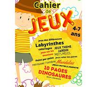 CAHIER de JEUX 4-7 ans :: 100 pages de jeux intelligents, de coloriages, de point à relier, de labyrinthes avec 10 pages spécial dinosaures ! ...Format : 21,59 x 27,94 cm (Français)