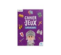 Cahier de jeux - Chevalier: Apprendre l'histoire en s'amusant