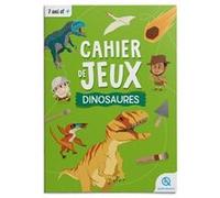 Cahier de jeux - Dinosaures Bruno Wennagel (Illustration), Mathieu Ferret (Illustration), Mathilde Tuffin (Illustration), Guillaume Biasse (Illustration), Elisa Malan (Illustration), Marie-Lou Hainsse