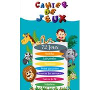 Cahier de Jeux: Livre d'activités pour enfants à partir de 7 ans, 72 jeux, Cahier de vacances livre de voyage multi jeux pour enfant