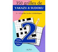 Cahier de jeux Sudoku & Yakazu Facile à Diabolique Tome 2 - 350 Grilles Avec Solutions - Règles Expliquées & Exemples - Entraînez Votre Cerveau, Votre ... Et Votre Logique Avec Plaisir, format Poche