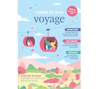 Cahier de jeux - Voyage: Plus de 70 jeux pour découvrir le monde depuis son canapé
