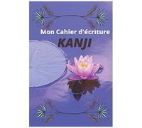 Cahier De Kanji: Cahier D'écriture Genkouyoushi Pour Vos Exercices De Calligraphie Japonaise. Format 6x9 Pouces (15,24 Cm X 22,86 Cm). Intérieur 1 Page De Garde Et 99 Pages Quadrillées.
