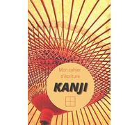 Cahier De Kanji: Cahier D'écriture Genkouyoushi Pour Vos Exercices De Calligraphie Japonaise. Format 6x9 Pouces (25,24 Cm X 22,86 Cm). Intérieur 1 Page De Garde Et 99 Pages Quadrillées.
