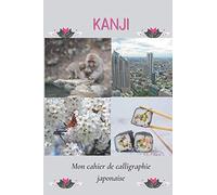 Cahier De Kanji: Ce Cahier D'écriture Genkouyoushi Est Conçu Pour Vos Exercices De Calligraphie Japonaise. Format 6x9 Pouces (15,24 Cm X 22,86 Cm). Intérieur 1 Page De Garde Et 99 Pages Quadrillées.