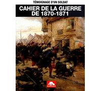 Cahier de la guerre de 1870-1871