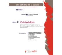 Cahier de la justice 4/2019 Vulnérabilité - Carole Gayet - Dalloz - broché - Revue