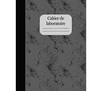 Cahier de laboratoire: Carnet de laboratoire pour étudiants diplômés, professionnels et chercheurs | Utilisé pour la science, la physique, la chimie ... en format 5 x 5 | Pages au format A4