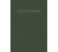 Cahier de Laboratoire: Petits Carreaux A4 | avec page Sommaire et 100 pages numérotées | Laboratory Notebook in French | Vert