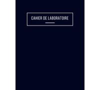 Cahier de Laboratoire: Petits Carreaux A4, avec page Sommaire et 112 pages, Carnet de notes de Laboratoire, Biologie, Physique Chimie, Science..pour étudiants et professionnels, Noir.