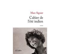 Cahier de l'été indien - Marc Siguier - Lattes - broché - Roman