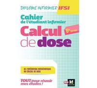 Cahier De L'étudiant Infirmier - Calcul De Dose