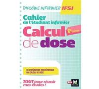 Cahier de l'étudiant Infirmier - Calcul de doses - DEI - 6e édition Paule Manent (Auteur), Michel Ryk (Auteur)
