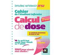 Cahier de l'étudiant Infirmier - Calcul de doses - DEI - Révision et entrainement