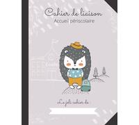 CAHIER DE LIAISON - ACCUEIL PERISCOLAIRE: Carnet de liaison assistant(e)-maternel(le) parents - Journal de bord de l'enfant scolarisé(e) sur son lieu d'accueil