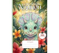 Cahier de Liaison Assistante Maternelle: " Dinosaure " Livre à Remplir et Carnet de Transmission pour Nounou et Parents | Agenda 300 Jours de Suivi Bébé De 1 à 3 Ans | Couverture Souple Sans Spirale.