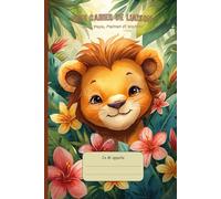 Cahier de Liaison Assistante Maternelle : ( Lion ) Carnet à Remplir et Livre de Transmission pour Nounou et Parents | Agenda 150 Jours de Suivi | Bébé De 1 à 3 Ans | Sans Spirale.