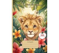 Cahier de Liaison Assistante Maternelle: " Lion " Livre à Remplir et Carnet de Transmission pour Nounou et Parents | Agenda 300 Jours de Suivi Bébé De 1 à 3 Ans | Couverture Souple Sans Spirale.