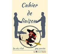 Cahier de liaison - La vie, c'est pas sorcier: | Carnet vierge pour noter les échanges entre un demandeur et un intervenant dans le cadre de travaux ... cm x 23,4 cm (proche du cahier d'écolier)