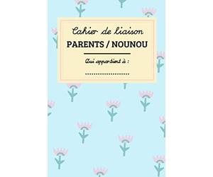 Cahier de liaison Parents / Nounou: Carnet utilisable plus d'un an | 13x21 cm | 100 pages | Cadeau pour nouveaux parents