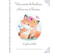 CAHIER DE LIAISON PARENTS/NOUNOU - DURÉE 1 AN : Renard: Carnet de transmissions Nounou/Parents - Journal de bord de bébé sur son lieu d'accueil (assistantes-maternelles, MAM, garderie, baby-sitter...)