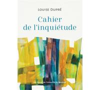 Cahier de l'inquiétude - Louise Dupré - Presses Universite De Montreal - broché - Revue