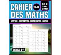 Cahier de Mathématiques CE2-CM1-CM2: Additions,Soustractions,Multiplication,Division Pour Enfants Avec Solutions| 2100 Opérations Exercices de 5-9 ans de 1-9 VOL.82 (82)