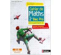 Cahier de Maths - 1re Bac Pro - Groupement C - Coll. Spirales - Nathan - Édition 2020