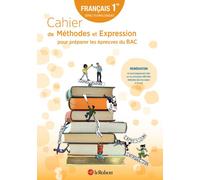 Cahier de méthodes et expression pour préparer les épreuves du bac - Français 1re séries technologiques
