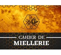 Cahier De Miellerie: Registre de traçabilité: Registre qui répond aux exigences réglementaires