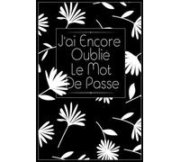 Cahier de mot de passe internet : J'ai encore oublié le mot de passe: Idéal pour ne pas oublier ses codes - Élégant et facile à utiliser - Répertoire alphabétique de mot de passe - Alphabétique