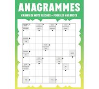 Cahier de Mots Fléchés Anagrammes - Pour les Vacances: Activité Intelligente à Emporter Partout