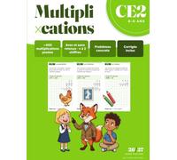 Cahier de Multiplications CE2 - +390 Calculs Posés, Tables et Problèmes: Tables de multiplication, multiplication posée jusqu'à 4 chiffres, nombres à ... et corrigés. Conforme aux nouveaux programmes