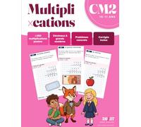 Cahier de Multiplications CM2 - +350 Calculs Posés, Décimaux et Problèmes: Grands nombres, décimal × entier, problèmes à étapes et défis vers la 6e, ... aux nouveaux programmes (CM2, 10-11 ans).