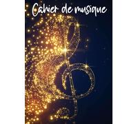 Cahier De Musique: 100 Page Format A4 Pour Écrire Partitions - Carnet Solfège Et Partition