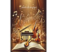 Cahier de musique: 100 pages de portées, convient pour le solfège, les cours d'instruments ou le loisir