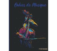 Cahier de Musique: 17 x 22 cm Petit format, 48 pages | Carnet de partition 10 portées pour cours solfège et composition | Violoncelle pour ado et adulte