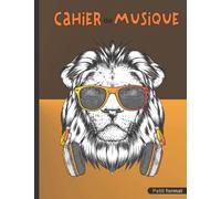 Cahier de Musique: 17 x 22 cm Petit format, 48 pages | Carnet de partition vierge 10 portées pour composition et solfège | Lion pour enfant et ado