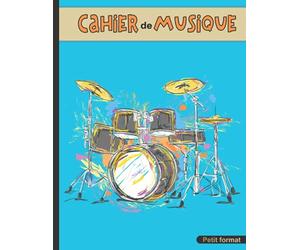 Cahier de Musique: 17 x 22 cm Petit format, 48 pages | Carnet de partition vierge 10 portées pour composition et solfège | Batterie pour fille et garçon