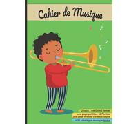 Cahier de Musique 21x29,7: cm | Carnet grand format A4 | Partitions 12 portées | Grands Carreaux Seyès pour solfége et chant | Garçon au trombone