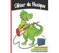Cahier de Musique 21x29,7: cm | Partitions 12 portées | Grands Carreaux Seyès pour solfège et chant | 108 pages - Enfant, dinosaure, guitare