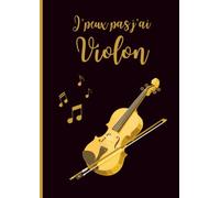 Cahier de musique A4 - 60 Pages Portées & Blanches - Spécial “J’peux pas, j’ai violon” - Pour Solfège, Notes, Exercices & Pratique musicale