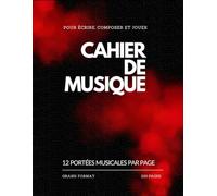 Cahier de Musique: avec 12 Portées Musicales par Page | pour Débutants, Etudiants et Professionnels | Grand Format 8,5x11 pouce | 100 Pages.