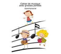 Cahier de musique avec grosses portées grand format A4: pour enfant et débutant, 32 pages
