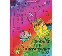 Cahier De Musique: Cahier De Musique: Carnet De Portées Parfait Pour Les Compositeurs Et Auteurs Mais Également En École De Musique, Au Conservatoire, Pour Enfants Et Étudiants 8,5x11 Po 21,5 Cm